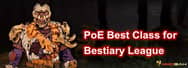 What Is the Best Class for Bestiary League in Path of Exile