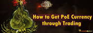 How to Get Path of Exile Currency through Trading