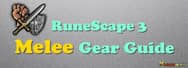 RuneScape 3: Melee Gearing Guide