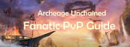 ArcheAge Unchained Fanatic PvP Guide