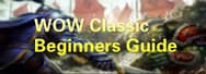 WoW Classic Beginners Guide 