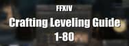 FFXIV Crafting Leveling Guide – Levels 1-80
