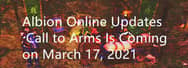 Albion Online Updates - Call to Arms Is Coming on March 17, 2021