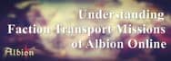 Understanding Faction Transport Missions of Albion Online