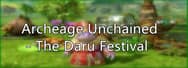 Archeage Unchained - The Daru Festival