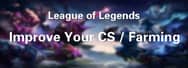 Tips to Improve Your CS or Farming in League of Legends