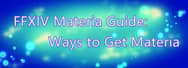 FFXIV Materia Guide: Ways to Get Materia