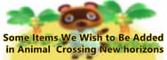 Some Items We Wish to Be Added in Animal  Crossing New Horizons