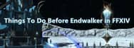 Things To Do Before Endwalker in FFXIV