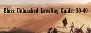 Bless Unleashed Leveling Guide: 30-40