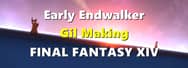 Early Endwalker Gil Making in FINAL FANTASY XIV