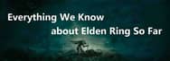 Everything We Know about Elden Ring So Far