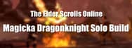 Magicka Dragonknight Solo Build for ESO Ascending Tide