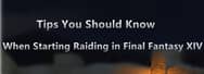 Tips You Should Know When Starting Raiding in Final Fantasy XIV