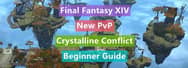Final Fantasy XIV New PvP Crystalline Conflict Beginner Guide