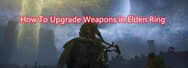 How To Upgrade Weapons in Elden Ring