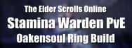 ESO Oakensoul Ring Build – Stamina Warden DPS for PvE – High Isle