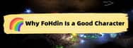 Why FoHdin Is a Good Character to Start Off the First Ladder