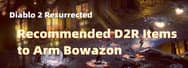 Diablo 2 Resurrected: Recommended D2R Items to Arm Bowazon