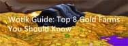 Wrath of the Lich King Classic Guide: Top 8 Gold Farms You Should Know 