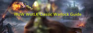 WoW WotLK Classic Warlock Guide