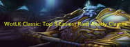 Wrath of the Lich King Classic: Top 3 Easiest Raid-Ready Classes