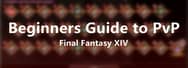 Final Fantasy XIV - Beginners Guide to PvP