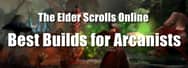Best Builds for the Arcanist Class in ESO