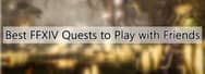 Best FFXIV Quests to Play with Friends in 2023