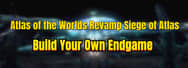 Atlas of the Worlds Revamp Siege of Atlas – Build Your Own Endgame