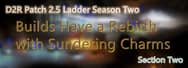 D2R Patch 2.5 Ladder Season Two: Builds Have a Rebirth with Sundering Charms – Section Two
