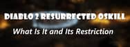 Diablo 2 Resurrected Oskill: What Is It and Its Restriction