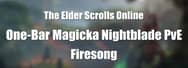 ESO Builds: One-Bar Magicka Nightblade PvE Build – Firesong