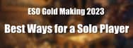 ESO Gold Making 2023: Best Ways for a Solo Player