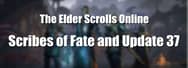 ESO Scribes of Fate DLC and Update 37 Explained