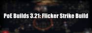 PoE Builds 3.21: Flicker Strike Build