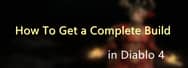 How To Get a Complete Build in Diablo 4