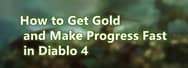 How to Get Gold and Make Progress Fast in Diablo 4