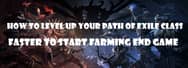 How to Level Up Your Path of Exile Class Faster to Start Farming End Game
