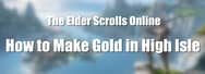 How to Make Gold in ESO: High Isle