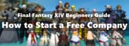 Final Fantasy XIV Beginners Guide – How to Start a Free Company