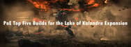 PoE Top Five Builds for the Lake of Kalandra Expansion