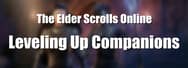 Leveling Up Companions in The Elder Scrolls Online