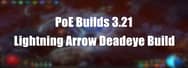 PoE Builds 3.21: Lightning Arrow Deadeye Build