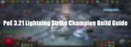 Lightning Strike Champion- Build Info and Playstyle for PoE Crucible 3.21