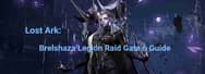 Lost Ark: Brelshaza Legion Raid Gate 6 Guide
