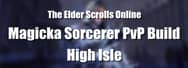 Magicka Sorcerer PvP Build for ESO: High Isle