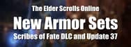 New Armor Sets in ESO Scribes of Fate DLC and Update 37