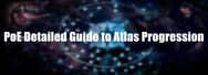PoE Detailed Guide to Atlas Progression 
