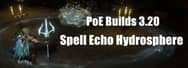 PoE Builds 3.20: Spell Echo Hydrosphere Build